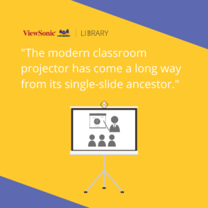 Technology in the Classroom - Projectors
